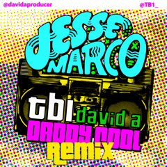 Daddy Cool (David A and TB1 Remix) - Jesse Marco