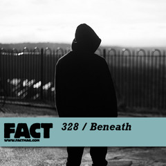 FACT mix 328 - Beneath (May '12)