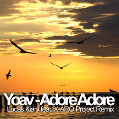 Yoav - Adore Adore (Lucas Kiary feat. X-ARO Project Remix)