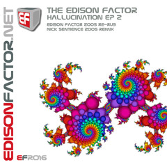 The Edison Factor - Hallucination (2005 Re-Rub) ***OUT NOW***