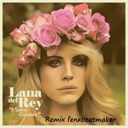 Remix Video Game - Lana Del Rey (prod. Fén-X)