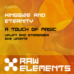 Kingsize & Eternity - A Touch Of Magic (Uplift & Stargazer Remix - 2K12 Update) (ELEM045)
