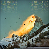 The Knocks - Learn To Fly