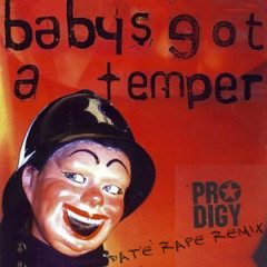 The Prodigy - Baby's Got A Temper (Date Rape Remix)
