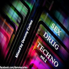 Sex, Drug & Techno Vol.1 - Mixed by Demmy Corleo