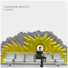 Alexandre Désilets / La Garde