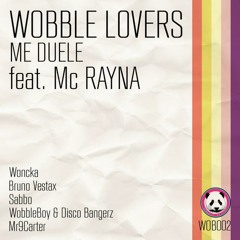 Wobble Lovers feat. Mc Rayna - Me Duele (SaBBo Remix)