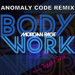 Morgan Page - Body Work ft. Tegan and Sara (Anomaly Code Remix)