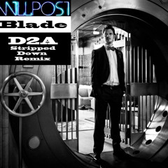 Will Post - Blade (D2A's Stripped Down Mix)