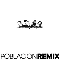 Poblacion  remix / Excelencia Prehispana