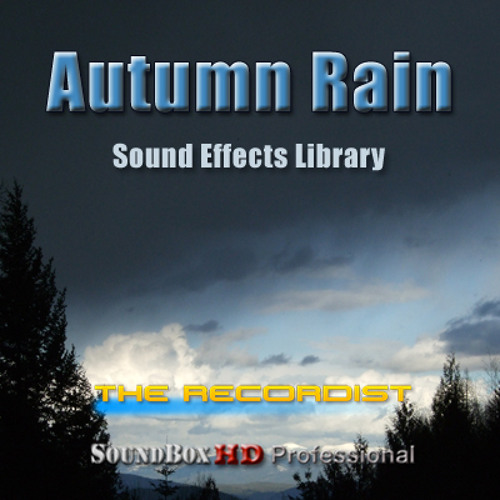 Stream Autumn Rain HD Pro SFX Library by The Recordist | Listen online ...