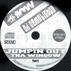 DJ FLOW & DJ DEMOLISHUN - MIXTAPE - JUMPIN OUT THE WINDOW PART 9