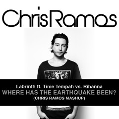 Where Has The Earthquake Been  (Chris Ramos Mashup)