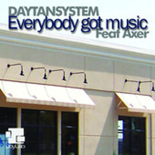 Daytansystem - EVERYBODY GOT MUSIC feat AXER Jordan Dee rmx (Joy Lab Rec)