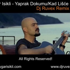 Toygar Isikli - Yaprak Dokumu-Kad Lisce Pada(DJ RUVEX REMIX 2012)