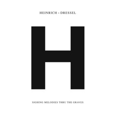 Heinrich Dressel - A1 - Sighing Melodies Thru The Graves