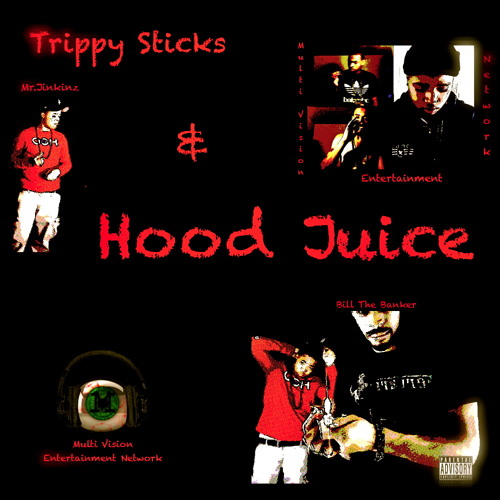 Trippy Sticks & Hood Juice