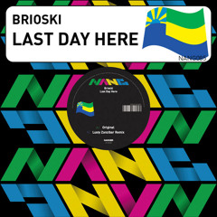 Brioski - Last Day Here (Lusty Zanzibar remix)