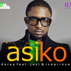ASIKO - Darey ft. Jozi, Ice Prince