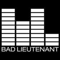 Bad Lieutenant Remix