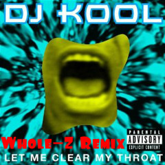 DJ Kool - Let Me Clear My Throat (Whole-Z Remix)