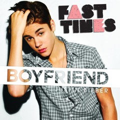 Justin Bieber - Boyfriend (Fast Times Cover)