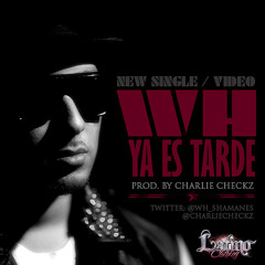 WH - Ya Es Tarde