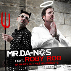 MR.DA-NOS & ROBY ROB "NA NA HEY KISS HIM GOOD BYE" OFFICIAL RMX