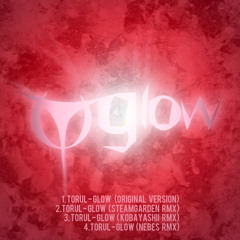TORUL-Glow (Original version) // REMASTERED // 2013