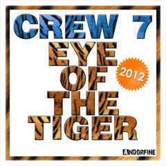 Crew 7 - Eye Of The Tiger 2012 (Gordon & Doyle Remix)