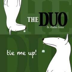 TheDuo e Thales Lima - Tie me up (Sc cut)