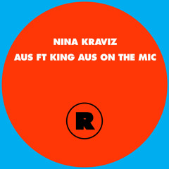 NINA KRAVIZ - AUS FEAT. KING AUS ON THE MIC (DJ QU REMIX)