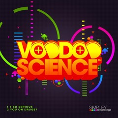 Voodoo Science - Y So Serious [OUT NOW]