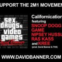 Californication ft. Snoop Dogg, Game, Nipsey Hussle, Kree & Ras Kass (prod. David Banner & Thx)