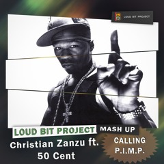 Christian Zanzu ft. 50 Cent - Calling P.I.M.P. (Loud Bit Project Mash Up) Promo Cut