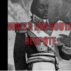 Waiz  X Debrouya  Despote