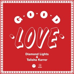 Diamond Lights & Talisha Karrer - Good Love (TJR Remix)