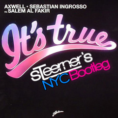 Axwell - It's True (Steerner's NYC Bootleg)