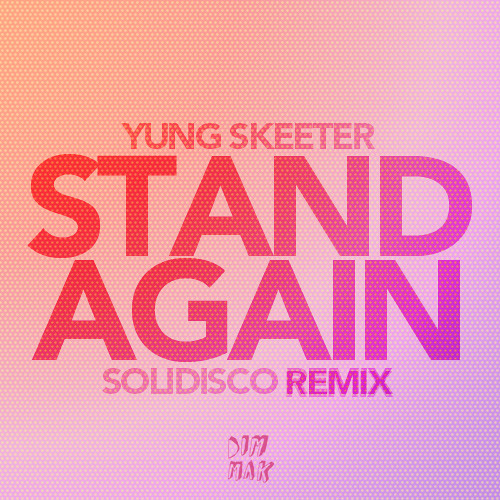 Yung Skeeter - Stand Again (Solidisco Remix) ** FREE DOWNLOAD **