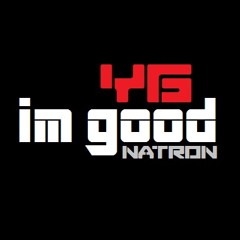 YG - Im Good (Natron's Mixshow Smasher) *ACA-in & INST-out*