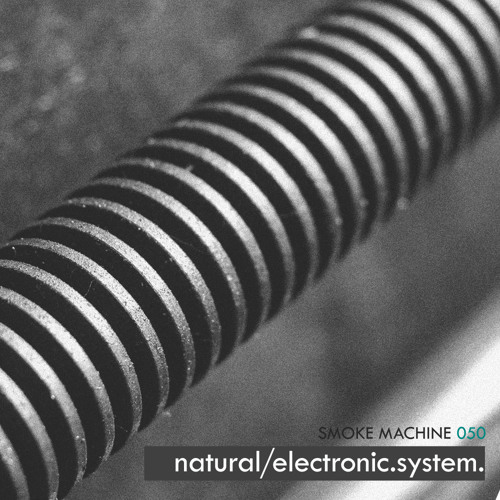 Smoke Machine Podcast 050 natural/electronic.system.