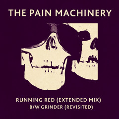 The Pain Machinery - Grinder (Revisited)
