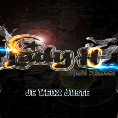 Lady H - Je Veux Juste