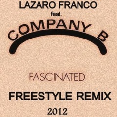 Company B - Fascinated (Freestyle Remix 2012 By Lázaro Franco)