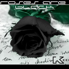 Roses Are Black