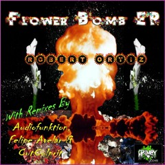 Robert Ortiz - FlowerBomb - (Audiofunktion Remix)