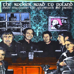 The Rockier Road To Poland - Shane MacGowan, The Aftermath & Friends