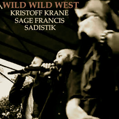 WILD WILD WEST (Kristoff Krane feat. Sage Francis & Sadistik)