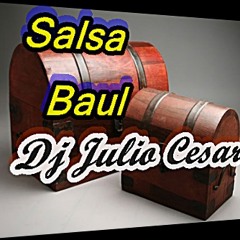 Salsa baul para no olvidar dj julio cesar
