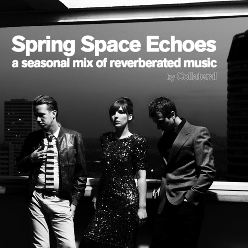 SPRING SPACE ECHOES - A Seasonal Mix Of Reverberated Music